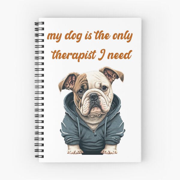 Item preview, Bulldog, my dog is the only therapist I need  designed and sold by Tstdesign.