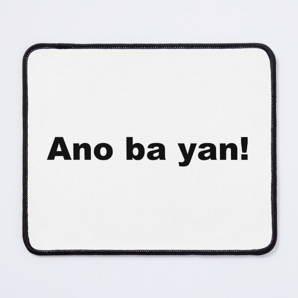 Item preview, " Ano ba yan! " in Tagalog means " What the heck! " in English designed and sold by PabloBSanchez.
