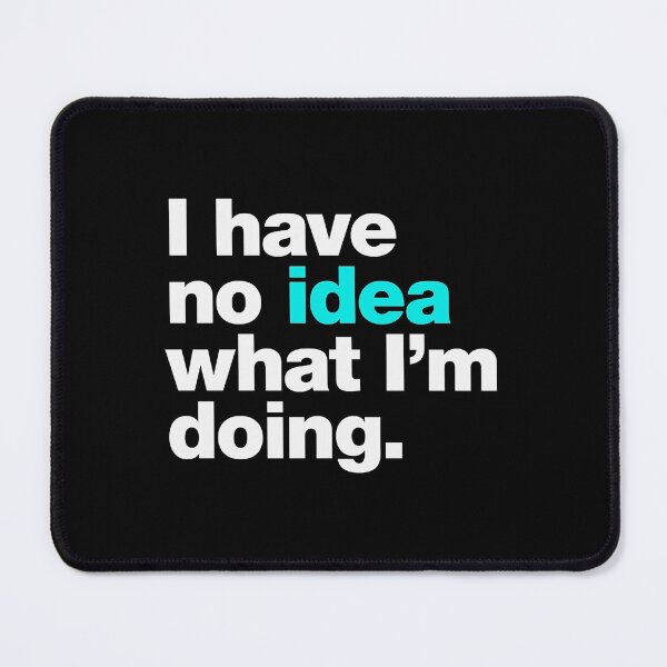 Item preview, I Have No Idea typograph designed and sold by tinashelton6.