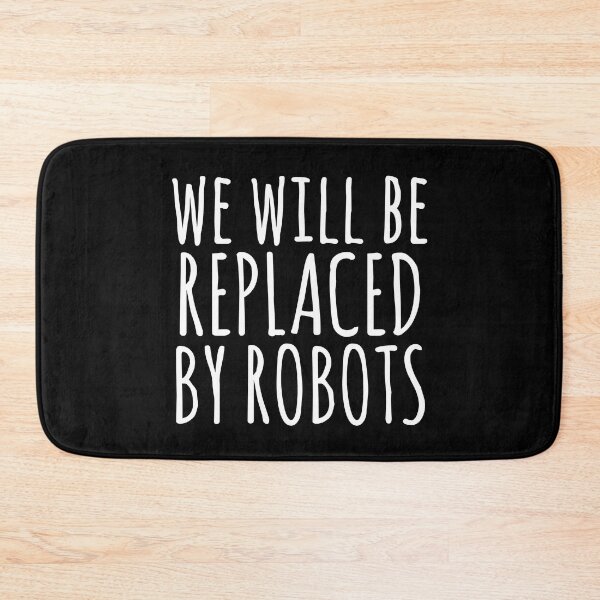 Item preview, We will be replaced by Robots / Artificial Intelligence designed and sold by EnzoVectorism.