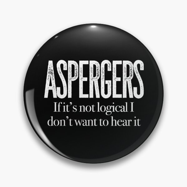 Item preview, ASPERGERS If it’s not logical I don’t want to hear it | Asperger Syndrome Awareness | Autism Spectrum Disorder | High Functioning | Neurodiversity | Neurodivergent | Neurodiverse designed and sold by MJDezigns.