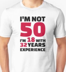 I'm not 50 years birthday Unisex T-Shirt