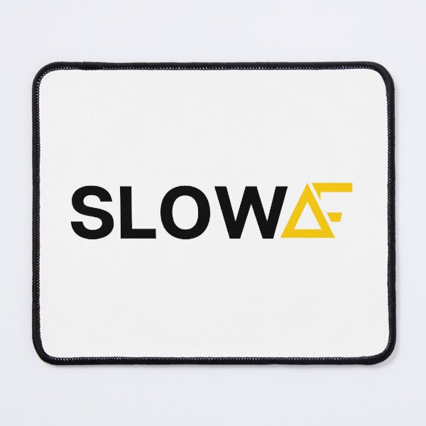 Item preview, SLOW AF funny and meme design designed and sold by Petartist.