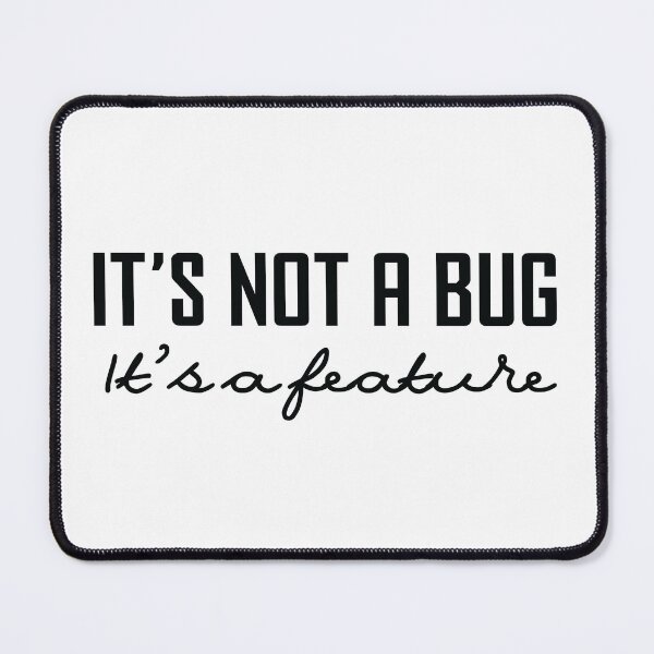 Item preview, Its Not A Bug, It’s a Feature - Funny Coding designed and sold by ScienceCorner.