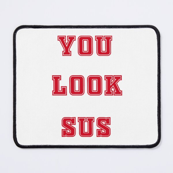 Item preview,  you look SUS designed and sold by SuperSoulArts.