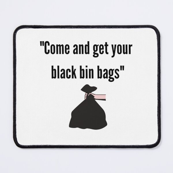 Item preview, Come and Get your Black Bin Bags designed and sold by LeapingBear.