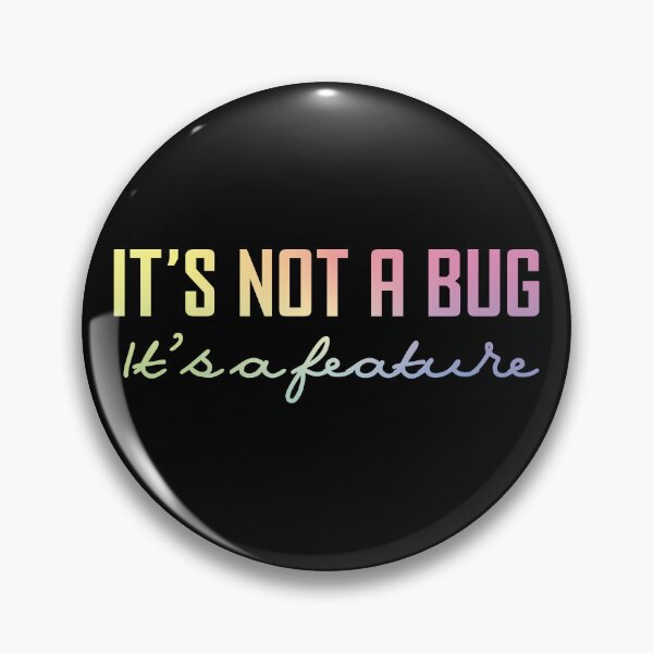 Item preview, Its Not A Bug, It’s a Feature - Funny Coding designed and sold by ScienceCorner.