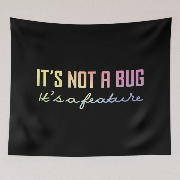 Item preview, Its Not A Bug, It’s a Feature - Funny Coding designed and sold by ScienceCorner.