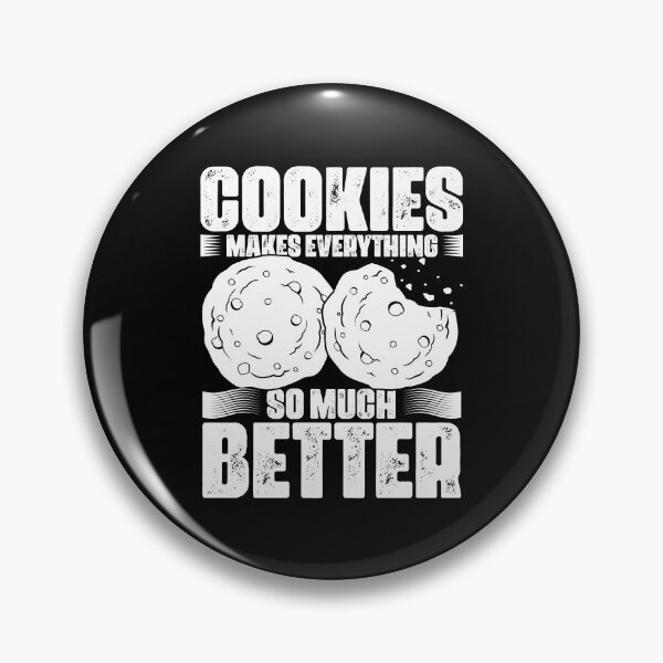 Item preview, Cookies Make Everything Better Funny Cookie Eater Cookie Fan designed and sold by Nessshirts.
