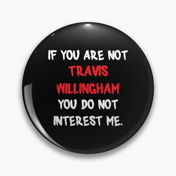 Item preview, Travis Willingham - If you are not designed and sold by 2Girls1Shirt.