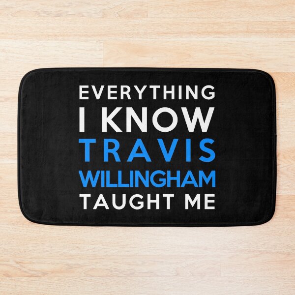 Item preview, Travis Willingham - Everything i know designed and sold by 2Girls1Shirt.