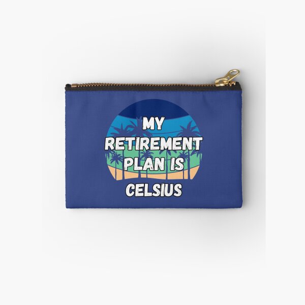 Item preview, Celsius Crypto, My Retirement Plan is Celsius        designed and sold by DrunkGirlD1901.