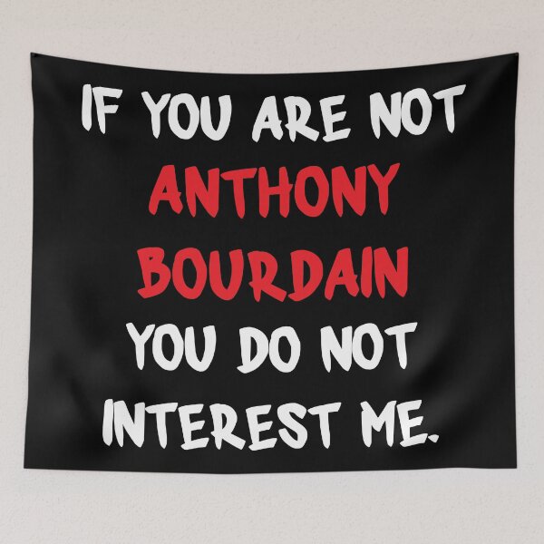 Item preview, Anthony Bourdain - If you are not designed and sold by 2Girls1Shirt.