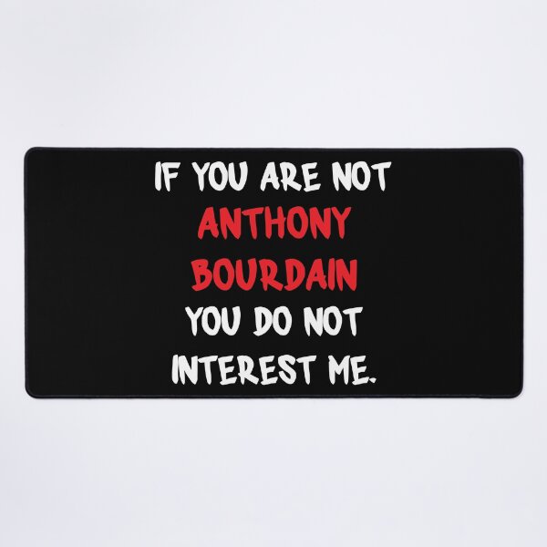Item preview, Anthony Bourdain - If you are not designed and sold by 2Girls1Shirt.