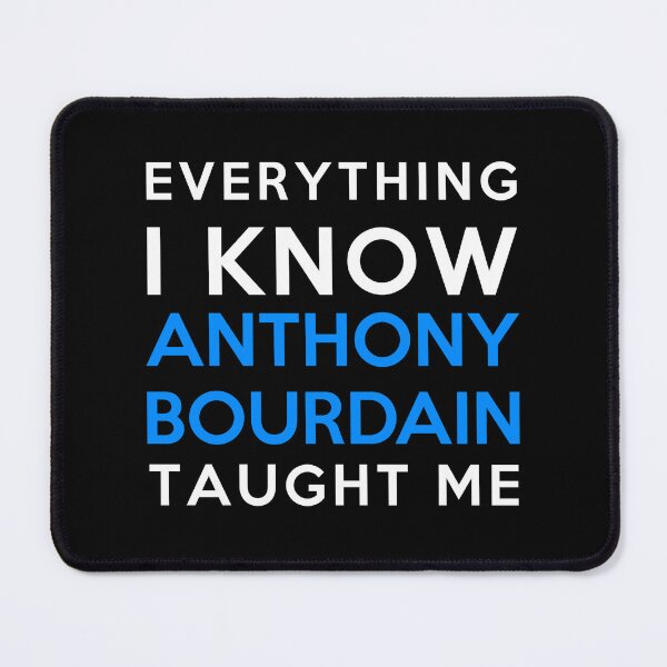 Item preview, Anthony Bourdain - Everything i know designed and sold by 2Girls1Shirt.