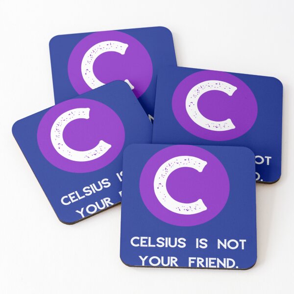 Item preview, Celsius Is Not Your Friend    designed and sold by DrunkGirlD1901.