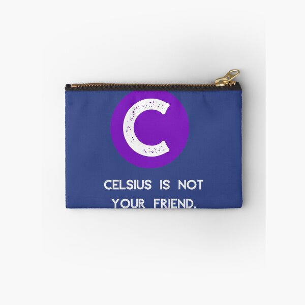 Item preview, Celsius Is Not Your Friend    designed and sold by DrunkGirlD1901.