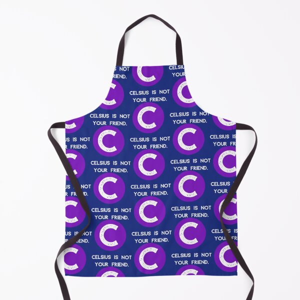 Item preview, Celsius Is Not Your Friend    designed and sold by DrunkGirlD1901.