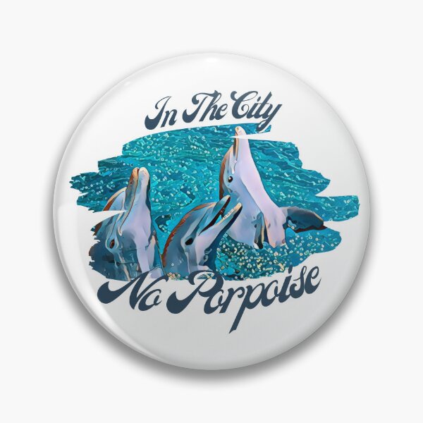Item preview, No Porpoise In The City. For a dolphin lover, for a marine biologist, for an ocean lover. designed and sold by Wentoo.