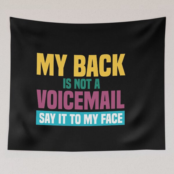 Item preview, my back is not A voicemail, say it to my face,funny sarcasm quotes 2023 designed and sold by BEE-CREATIVO.