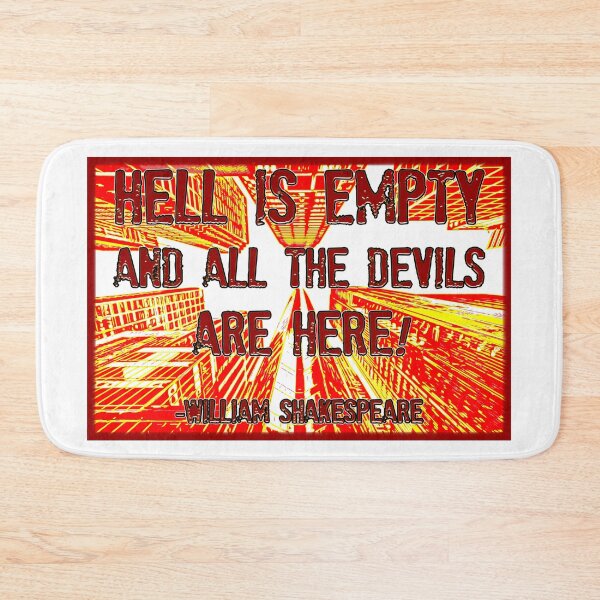 Item preview, hell is empty and all the devils are here! William Shakespeare quote from The Tempest designed and sold by Signs for Dark Times.