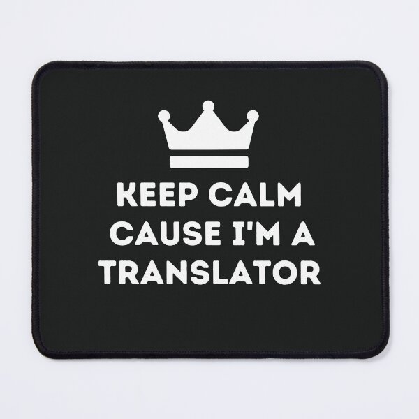 Item preview, Keep Calm, Cause I'm a Translator designed and sold by LamaraK.