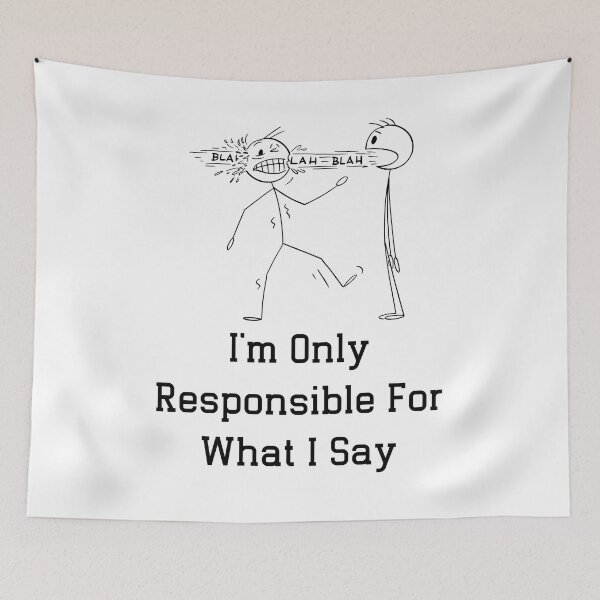 Item preview, I'm Only Responsible For What I Say designed and sold by The2Art.