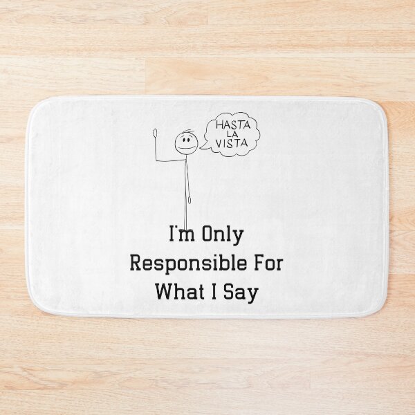 Item preview, I'm Only Responsible For What I Say designed and sold by The2Art.