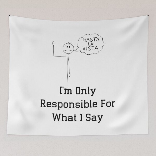 Item preview, I'm Only Responsible For What I Say designed and sold by The2Art.