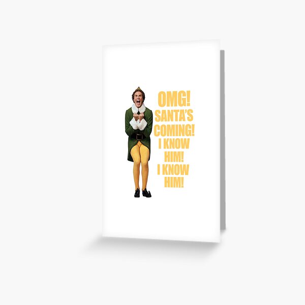 Item preview, OMG!! SANTA'S COMING I KNOW HIM!I KNOW HIM!! Elf Christmas Movie Buddy Will Ferrell yellow designed and sold by starkle.