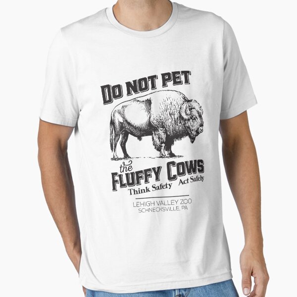 Do Not Pet the Fluffy Cows Essential T-Shirt
