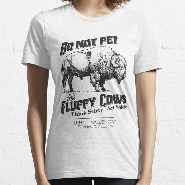 Do Not Pet the Fluffy Cows Essential T-Shirt