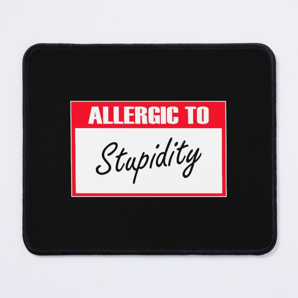 Item preview, Allergic to stupidity designed and sold by theliftedguru.