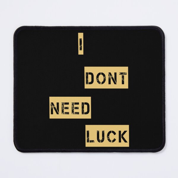 Item preview, i dont need luck designed and sold by Emmanos.