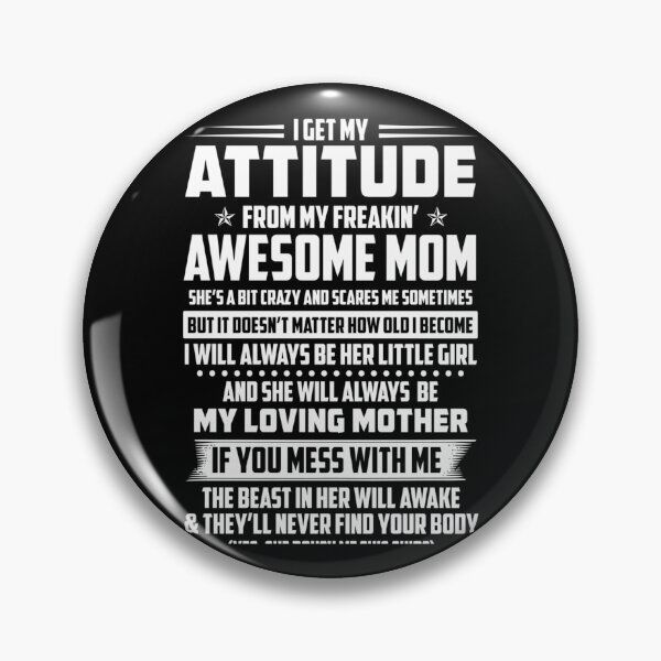 Item preview, I GET MY ATTITUDE FROM MY FREAKIN AWESOME MOM  designed and sold by Emmanos.