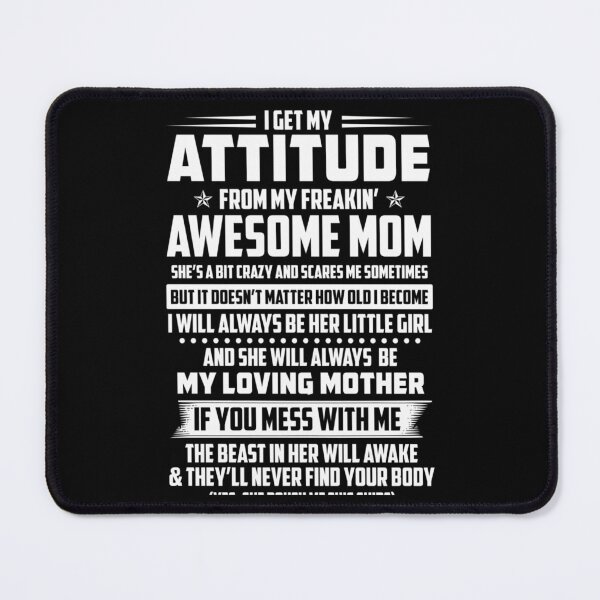 Item preview, I GET MY ATTITUDE FROM MY FREAKIN AWESOME MOM  designed and sold by Emmanos.