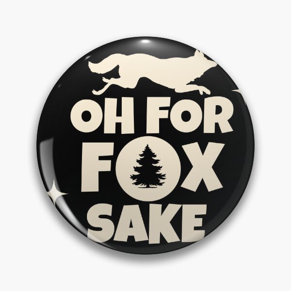 Item preview, Oh For Fox Sake designed and sold by brytfanna.