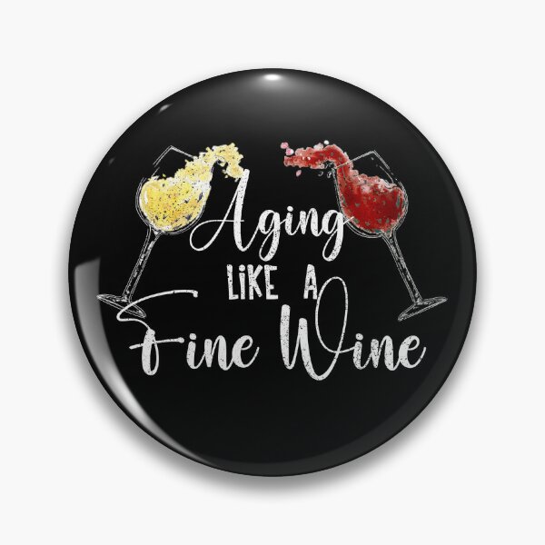 Item preview, Aging Like a Fine Wine, Wine Lovers, Aged to Perfection designed and sold by orangeblue21.