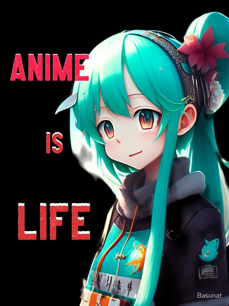 Anime is Life Poster for Sale by Basunat