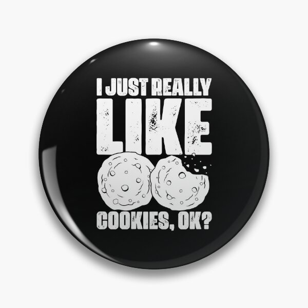 Item preview, I Just Really Like Funny Cookies For The Cookie Eating Squad designed and sold by Nessshirts.