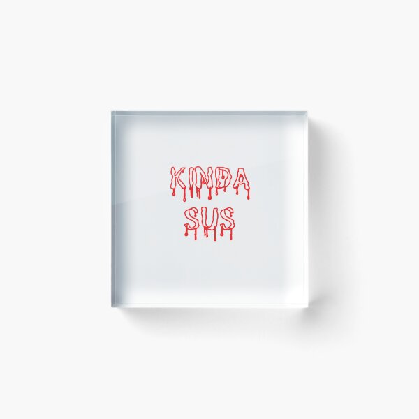 Item preview, Kinda Sus You're Sus Bloody Text Design designed and sold by St3fy.