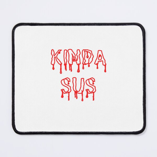 Item preview, Kinda Sus You're Sus Bloody Text Design designed and sold by St3fy.
