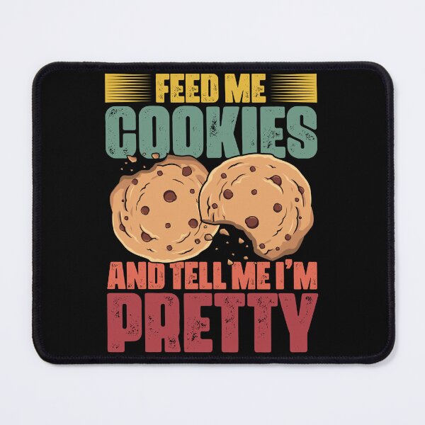 Item preview, Feed Me Cookies Retro Cookie Eater For A Cookie Eating Squad designed and sold by Nessshirts.