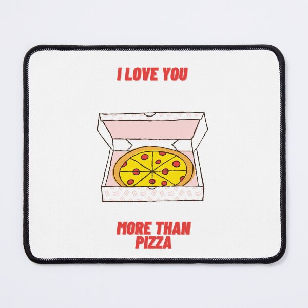 Item preview, I love you more than pizza designed and sold by Yanka22013.