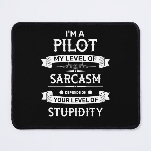 Item preview, I'm A Pilot My Level Of Sarcasm Depends On Your Level Of Stupidity White designed and sold by SpicyAviator.