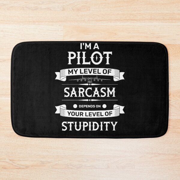 Item preview, I'm A Pilot My Level Of Sarcasm Depends On Your Level Of Stupidity White designed and sold by SpicyAviator.