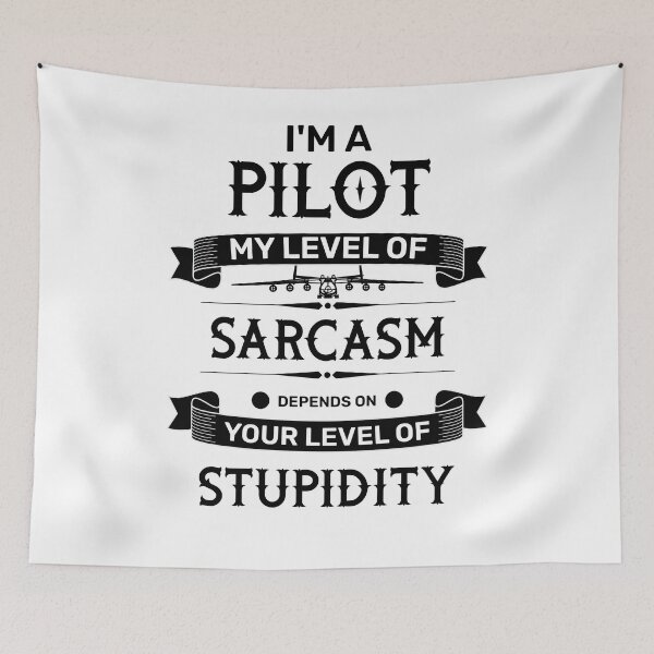 Item preview, I'm A Pilot My Level Of Sarcasm Depends On Your Level Of Stupidity Black designed and sold by SpicyAviator.