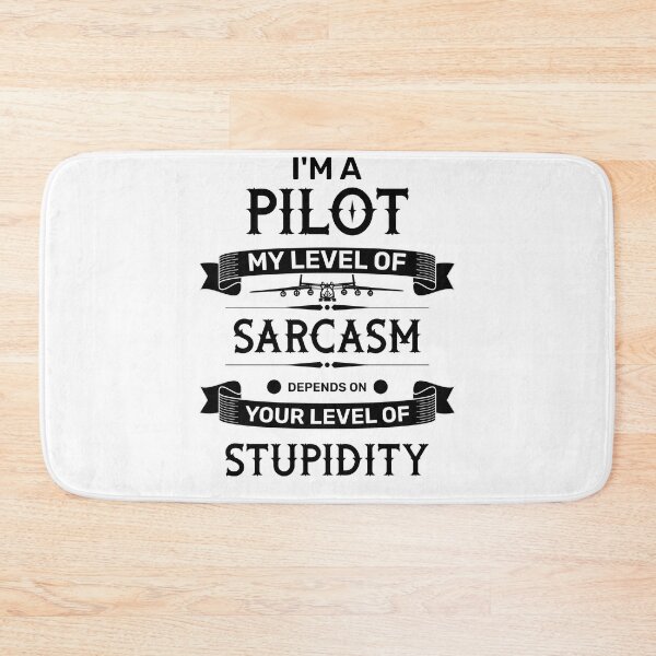 Item preview, I'm A Pilot My Level Of Sarcasm Depends On Your Level Of Stupidity Black designed and sold by SpicyAviator.