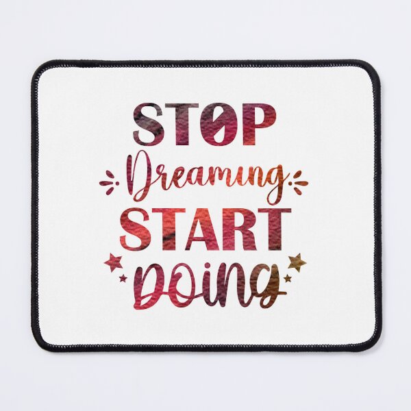 Item preview, Stop dreaming start doing designed and sold by Souushop.