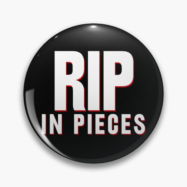 Item preview, R.I.P. in Pieces designed and sold by ZatchyLie.